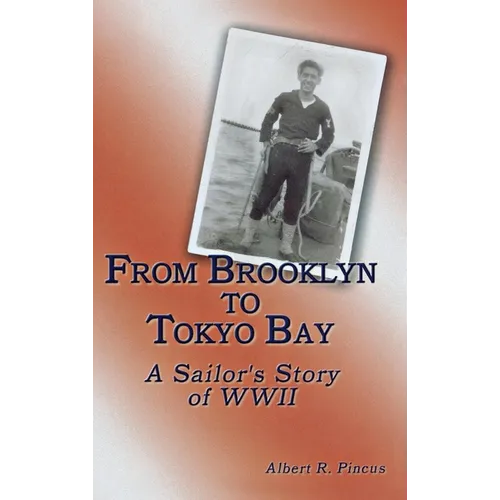 From Brooklyn to Tokyo Bay: A Sailor's Story of WWII - Paperback