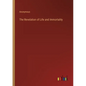 The Revelation of Life and Immortality - Paperback
