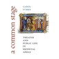 A Common Stage: Theater and Public Life in Medieval Arras - Hardcover