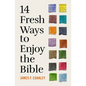 14 Fresh Ways to Enjoy the Bible - Paperback