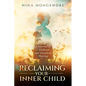 Reclaiming Your Inner Child: A Journey of Childhood and Ancestral Healing - Paperback