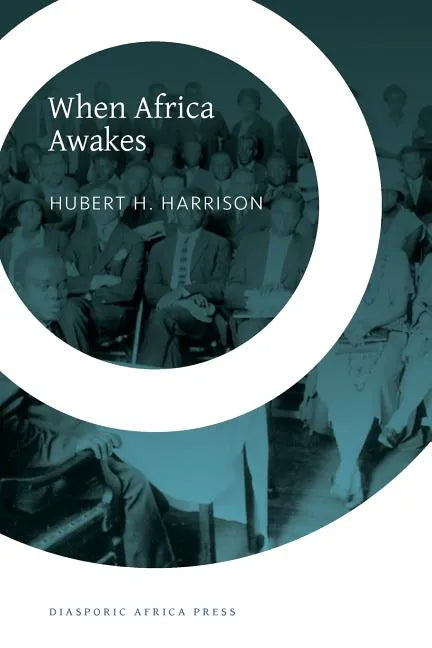 When Africa Awakes: The "Inside Story" of the Stirrings and Strivings of the New Negro in the Western World - Paperback