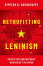 Retrofitting Leninism: Participation Without Democracy in China - Paperback