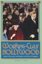 Working-Class Hollywood: Silent Film and the Shaping of Class in America - Paperback