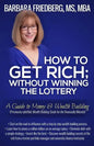 How to Get Rich; Without Winning the Lottery: A Guide to Money & Wealth Building - Paperback