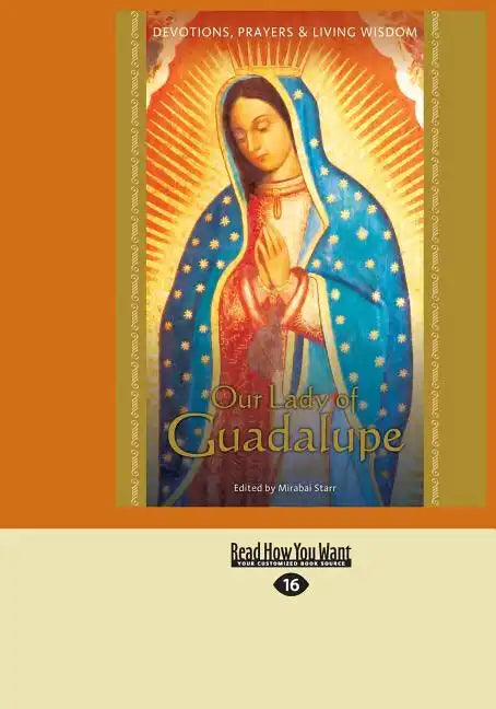 Our Lady of Guadalupe: Devotions, Prayers & Living Wisdom - Paperback