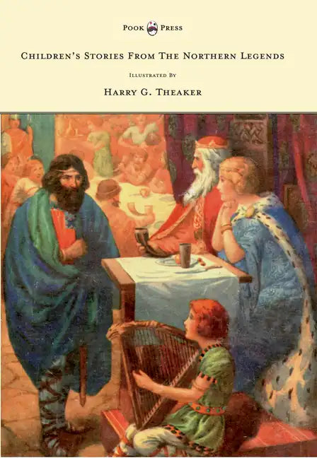 Children's Stories from the Northern Legends - Illustrated by Harry G. Theaker - Hardcover