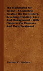 The Dachshund Or Teckle - A Complete Treatise On The History, Breeding, Training, Care And Management - With Chapters On Diseases And Their Treatment - Hardcover