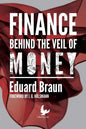 Finance Behind the Veil of Money - Paperback