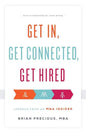 Get In, Get Connected, Get Hired: Lessons from an MBA Insider - Paperback