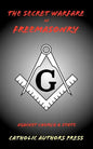 The Secret Warfare of Freemasonry Against Church and State - Paperback