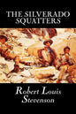 The Silverado Squatters by Robert Louis Stevenson, Fiction, Classics, Historical, Literary - Paperback