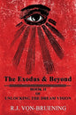 The Exodus & Beyond: Book II of UNLOCKING the DREAM VISION - Paperback