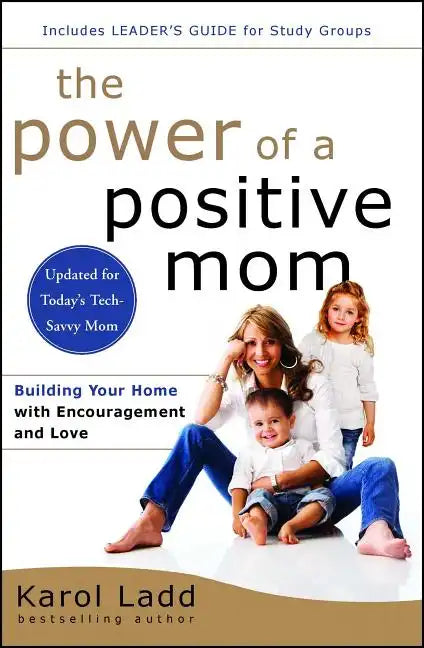 The Power of a Positive Mom: Revised Edition - Paperback