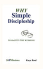 Why Simple Discipleship: To Hasten The Wedding - Hardcover