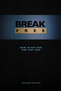 Break Free: How to get free and stay free - Paperback