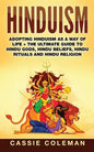 Hinduism: Adopting Hinduism as a Way of Life + The Ultimate Guide to Hindu Gods, Hindu Beliefs, Hindu Rituals and Hindu Religion - Paperback