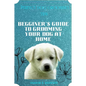 Perfect dog grooming tips: Beginner's guide to grooming your dog at home - Paperback