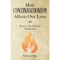 How Continuationism Affects Our Lives: Book 3: the Practical Perspective - Paperback