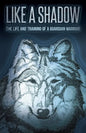 Like a Shadow: The Life and Training of a Guardian Warrior - Paperback