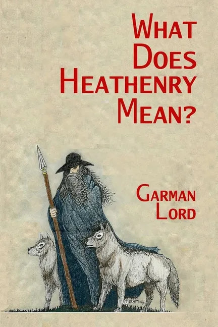 What Does Heathenry Mean? - Paperback