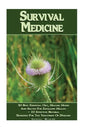 Survival Medicine: 30 Best Essential Oils, Healing Herbs And Salves For Excellent Health + 22 Effective Natural Remedies For The Treatmen - Paperback