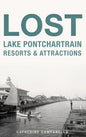 Lost Lake Pontchartrain Resorts and Attractions - Hardcover