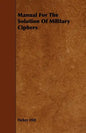 Manual For The Solution Of Military Ciphers - Paperback