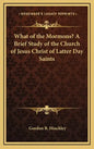 What of the Mormons? a Brief Study of the Church of Jesus Christ of Latter Day Saints - Hardcover