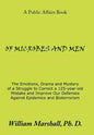Of Microbes and Men: The Emotions, Drama and Mystery of a Struggle to Correct a 125-Year-Old Mistake and Improve Our Defenses Against Epide - Hardcover
