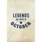 Legends Are Born In October: Birthday Gift for Men, Unique Present For Father Or Husband - Paperback