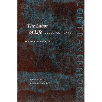 The Labor of Life: Selected Plays - Paperback