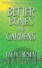 Better Bones and Gardens - Paperback