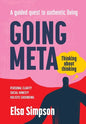 Going Meta: Thinking about thinking - A guided quest to authentic living - Paperback