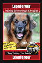 Leonberger Training Book for Dogs & Puppies By BoneUP DOG Training, Dog Care, Dog Behavior, Hand Cues Too! Are You Ready to Bone Up? Easy Training * F - Paperback