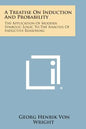 A Treatise on Induction and Probability: The Application of Modern Symbolic Logic to the Analysis of Inductive Reasoning - Paperback