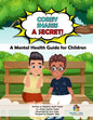 Corey Shares A Secret (The Storybook): A Mental Health Guide for Children! - Paperback