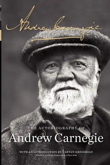 The Autobiography of Andrew Carnegie - Paperback