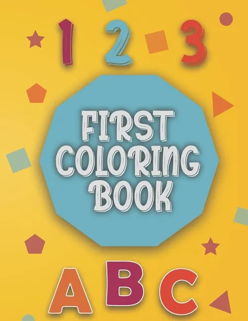 First Coloring Book: Baby coloring book 1 year old Baby Coloring activity and learning book for toddlers. - Paperback