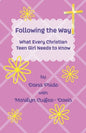 Following the Way: What Every Christian Teen Girl Needs to Know - Paperback