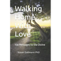 Walking Home With Love: 108 Messages to the Divine - Paperback