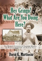 Hey Gringo! What Are You Doing Here? - Paperback