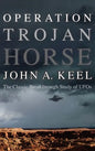 Operation Trojan Horse: The Classic Breakthrough Study of UFOs - Hardcover