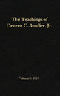 The Teachings of Denver C. Snuffer, Jr. Volume 6: 2019: Reader's Edition Hardback, 6 x 9 in. - Hardcover