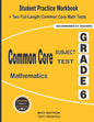 Common Core Subject Test Mathematics Grade 6: Student Practice Workbook + Two Full-Length Common Core Math Tests - Paperback