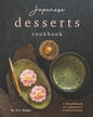 Japanese Desserts Cookbook: A Handbook of Japanese Confections - Paperback