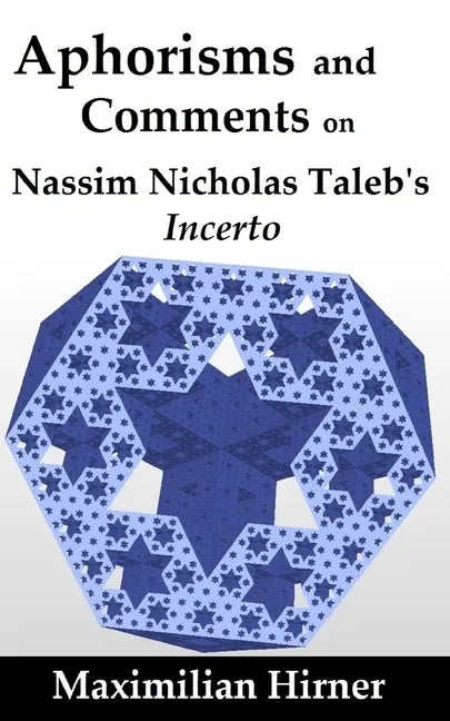 Aphorisms and Comments: on Nassim Nicholas Taleb's Incerto - Paperback