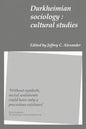 Durkheimian Sociology: Cultural Studies - Paperback