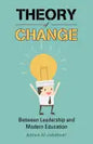 Theory of Change: Between Leadership and Modern Education - Paperback
