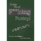 Some Good F**k!ng Poetry!: Poetry that Kicks F**ck!ng A**! - Paperback